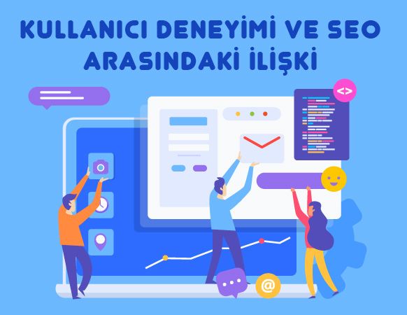Kullanıcı Deneyimi ve SEO İlişkisi