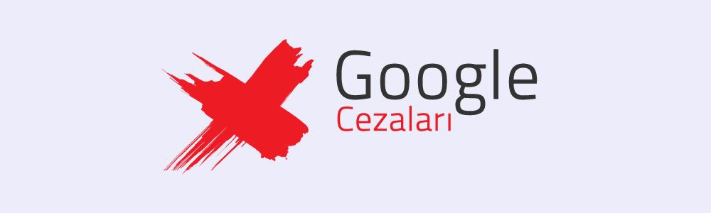Google Cezaları Nelerdir?